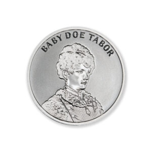 WILD WEST LEGENDS SERIES – BABY DOE TABOR - 2 TROY OUNCE - 39MM