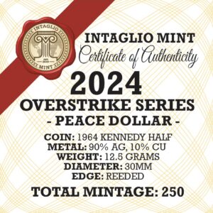 2024 – OVERSTRIKE SERIES #1 - 1964 KENNEDY HALF W/ 2024 PEACE DOLLAR OBVERSE - 30MM (ONLY 250 MINTED) IN COINSAFE CAPSULE W/ C.O.A.