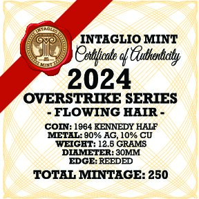 2024 – OVERSTRIKE SERIES #4 - 1964 KENNEDY HALF W/ FLOWING HAIR OBVERSE - 30MM (ONLY 250 MINTED) IN COINSAFE CAPSULE AND C.O.A.