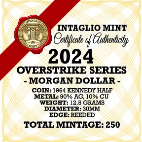 2024 – OVERSTRIKE SERIES #10 - 1964 KENNEDY HALF W/ MORGAN DOLLAR OBVERSE - 30MM (ONLY 250 MINTED) IN COINSAFE CAPSULE AND C.O.A.