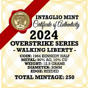 2024 – OVERSTRIKE SERIES #8 - 1964 KENNEDY HALF W/ WALKING LIBERTY OBVERSE - 30MM (ONLY 250 MINTED) IN COINSAFE CAPSULE AND C.O.A.