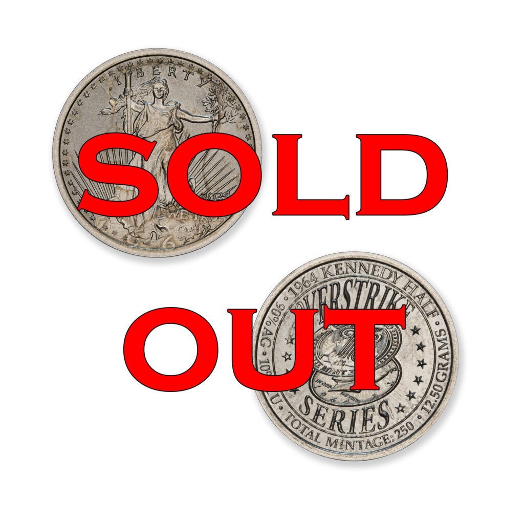 2024 – OVERSTRIKE SERIES #9 - 1964 KENNEDY HALF W/ ST. GAUDENS OBVERSE - 30MM (ONLY 250 MINTED) IN COINSAFE CAPSULE AND C.O.A.