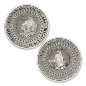 ICONS OF COINAGE SERIES - 1915 PANAMA-PACIFIC $50 OCTAGONAL TRIBUTE – 1 TROY OUNCE .999 FINE SILVER – 39MM